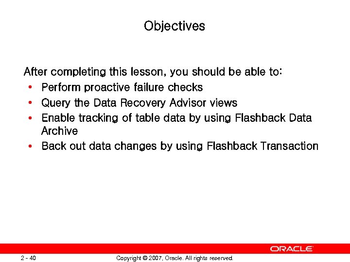 Objectives After completing this lesson, you should be able to: • Perform proactive failure