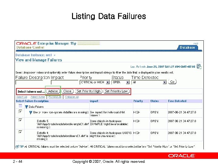 Listing Data Failures 2 - 44 Copyright © 2007, Oracle. All rights reserved. 