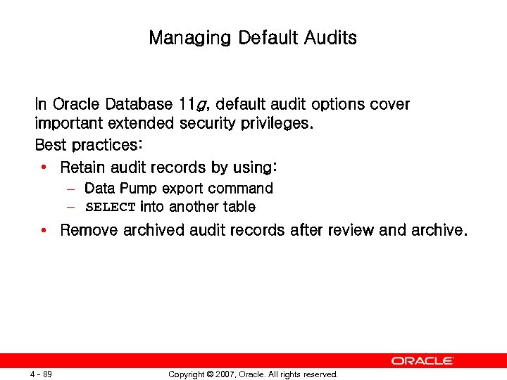 Managing Default Audits In Oracle Database 11 g, default audit options cover important extended