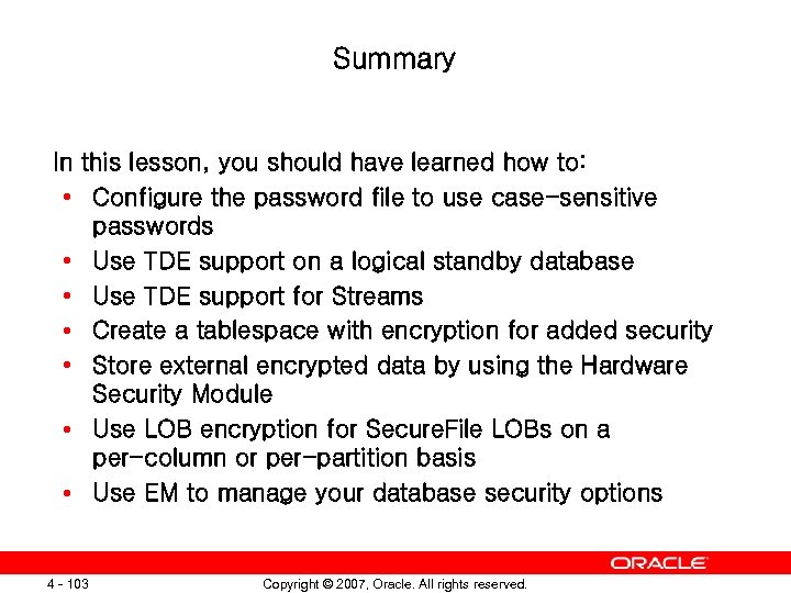 Summary In this lesson, you should have learned how to: • Configure the password