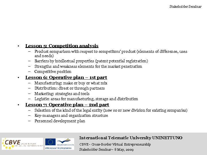 Stakeholder Seminar • Lesson 5: Competition analysis – Product comparison with respect to competitors’