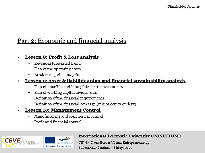 Stakeholder Seminar Part 2: Economic and financial analysis • Lesson 8: Profit & Loss