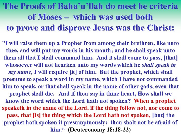 The Proofs of Baha’u’llah do meet he criteria of Moses – which was used