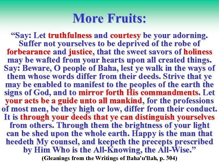 More Fruits: “Say: Let truthfulness and courtesy be your adorning. Suffer not yourselves to