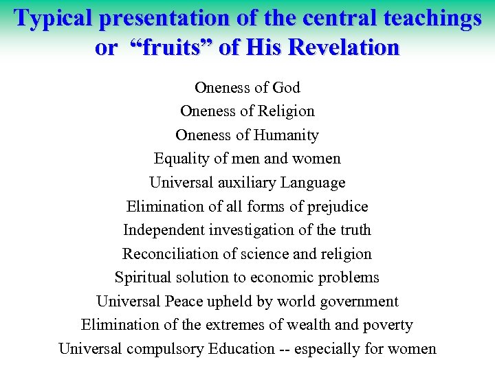 Typical presentation of the central teachings or “fruits” of His Revelation Oneness of God