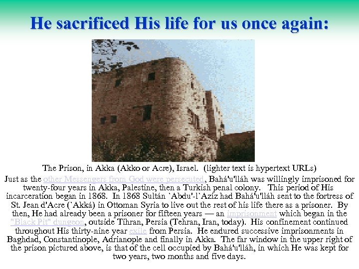 He sacrificed His life for us once again: The Prison, in Akka (Akko or