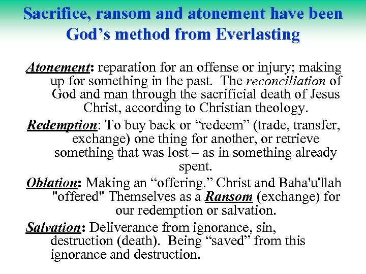 Sacrifice, ransom and atonement have been God’s method from Everlasting Atonement: reparation for an