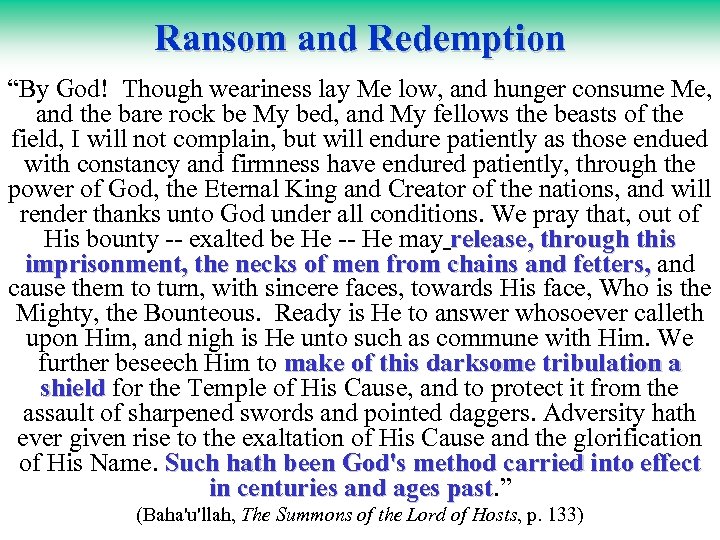 Ransom and Redemption “By God! Though weariness lay Me low, and hunger consume Me,