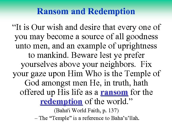 Ransom and Redemption “It is Our wish and desire that every one of you
