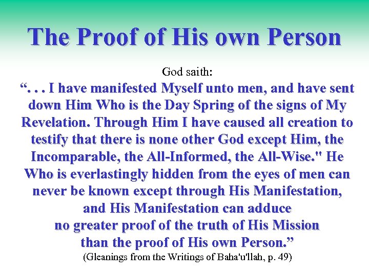 The Proof of His own Person God saith: “. . . I have manifested