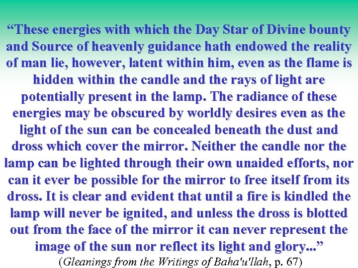 “These energies with which the Day Star of Divine bounty and Source of heavenly