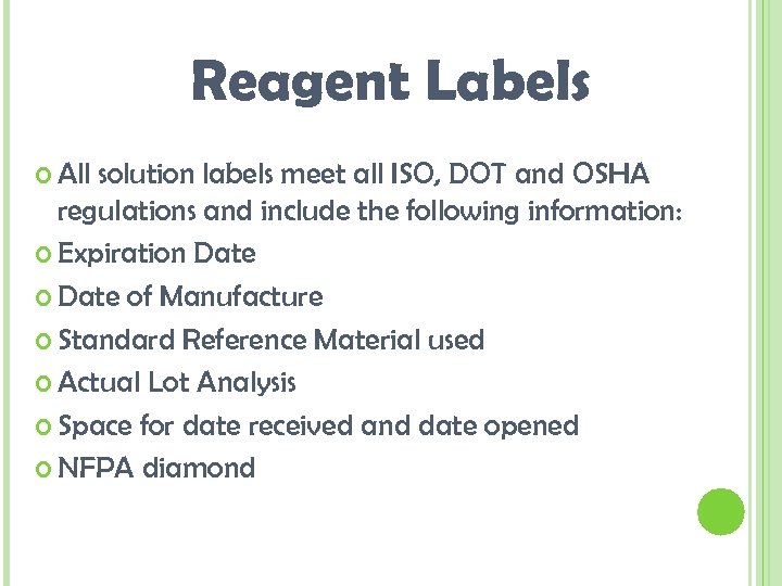 Reagent Labels All solution labels meet all ISO, DOT and OSHA regulations and include