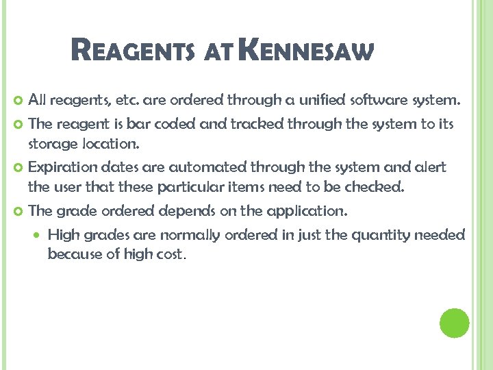 REAGENTS AT KENNESAW All reagents, etc. are ordered through a unified software system. The