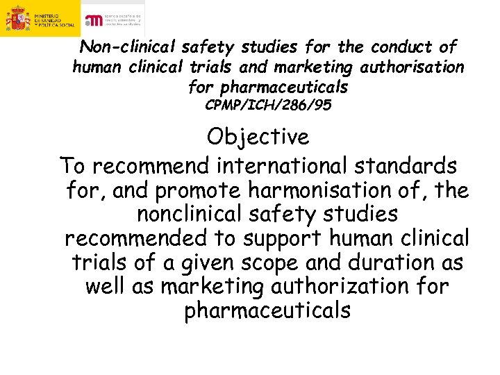 Non-clinical safety studies for the conduct of human clinical trials and marketing authorisation for