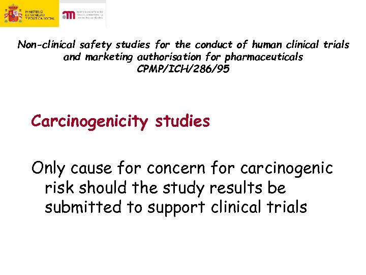 Non-clinical safety studies for the conduct of human clinical trials and marketing authorisation for