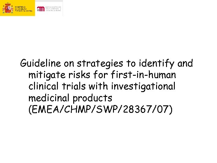 Guideline on strategies to identify and mitigate risks for first-in-human clinical trials with investigational