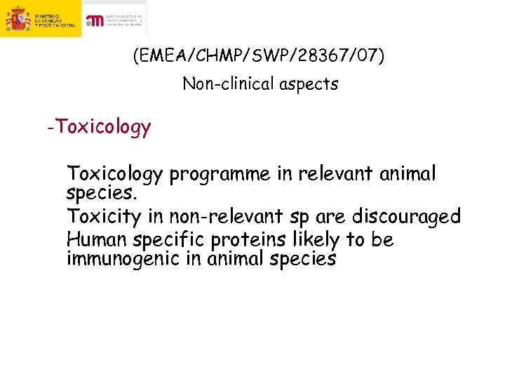 (EMEA/CHMP/SWP/28367/07) Non-clinical aspects -Toxicology programme in relevant animal species. Toxicity in non-relevant sp are