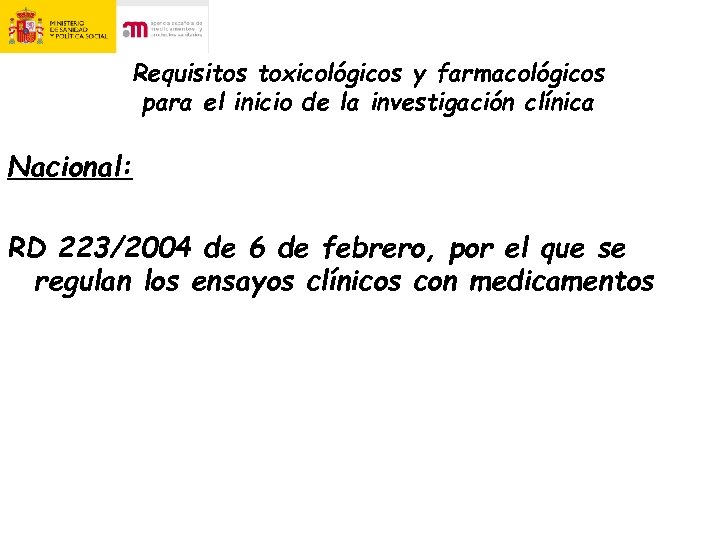 Requisitos toxicológicos y farmacológicos para el inicio de la investigación clínica Nacional: RD 223/2004