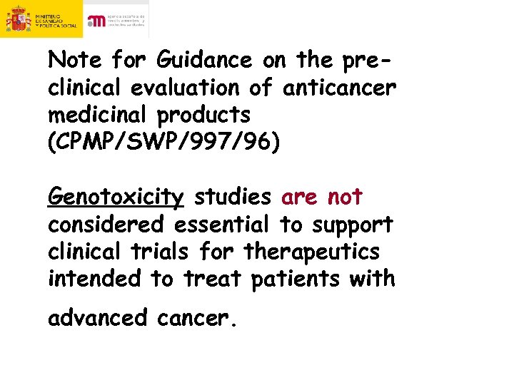 Note for Guidance on the preclinical evaluation of anticancer medicinal products (CPMP/SWP/997/96) Genotoxicity studies
