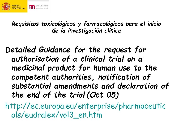 Requisitos toxicológicos y farmacológicos para el inicio de la investigación clínica Detailed Guidance for