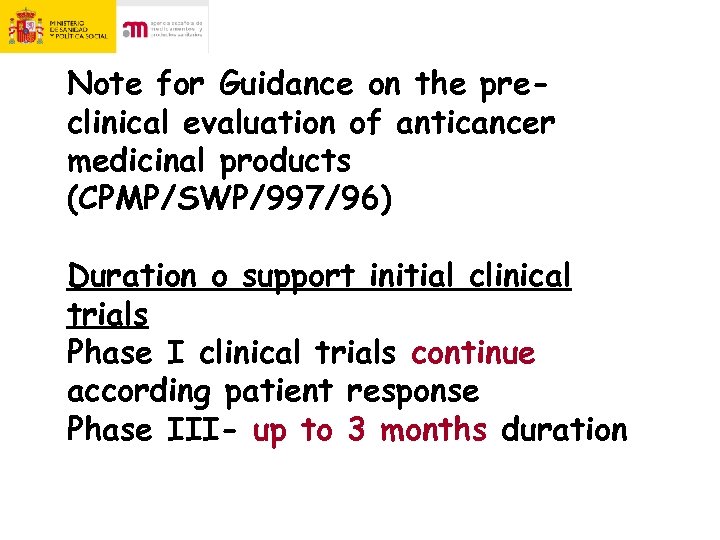 Note for Guidance on the preclinical evaluation of anticancer medicinal products (CPMP/SWP/997/96) Duration o