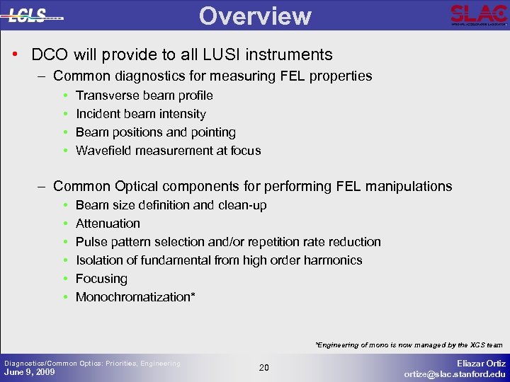 Overview • DCO will provide to all LUSI instruments – Common diagnostics for measuring