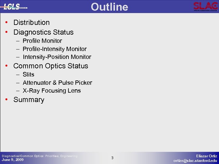 Outline • Distribution • Diagnostics Status – Profile Monitor – Profile-Intensity Monitor – Intensity-Position