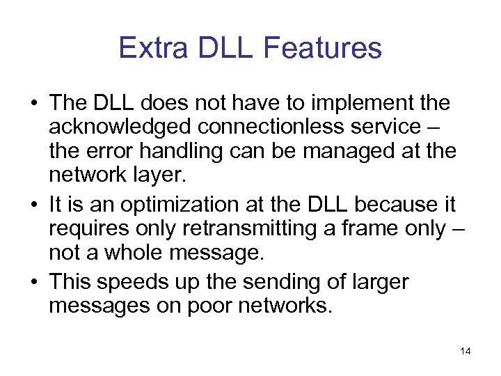 Extra DLL Features • The DLL does not have to implement the acknowledged connectionless