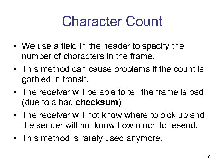Character Count • We use a field in the header to specify the number