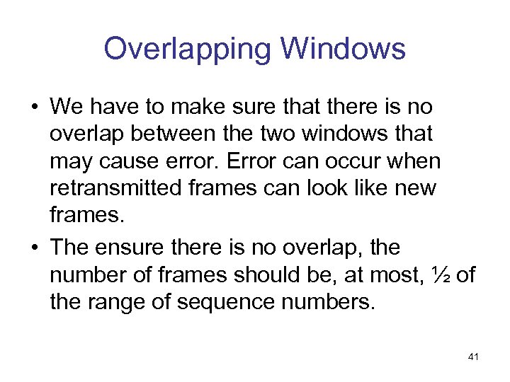 Overlapping Windows • We have to make sure that there is no overlap between