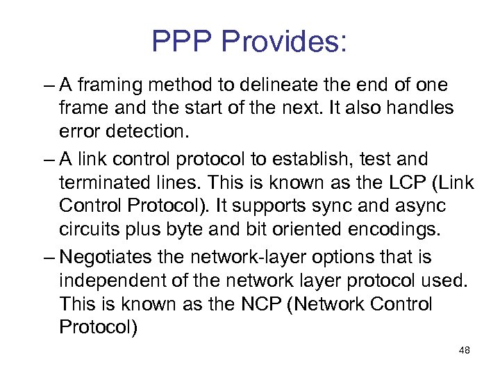 PPP Provides: – A framing method to delineate the end of one frame and