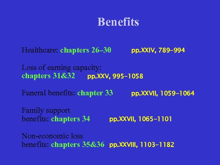 Benefits Healthcare: chapters 26– 30 pp. XXIV, 789 -994 Loss of earning capacity: chapters
