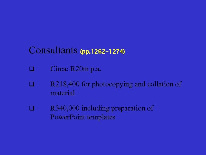 Consultants (pp. 1262 -1274) q Circa: R 20 m p. a. q R 218,