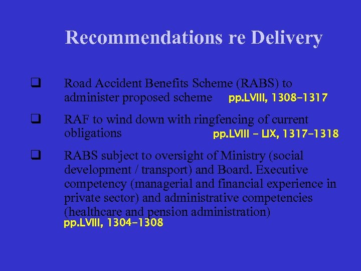 Recommendations re Delivery q Road Accident Benefits Scheme (RABS) to administer proposed scheme pp.