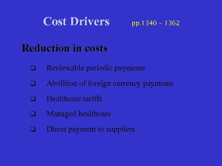 Cost Drivers pp. 1340 - 1362 Reduction in costs q Reviewable periodic payments q