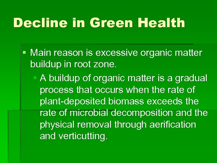 Decline in Green Health § Main reason is excessive organic matter buildup in root