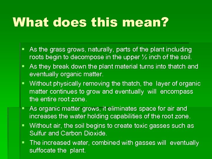 What does this mean? § As the grass grows, naturally, parts of the plant