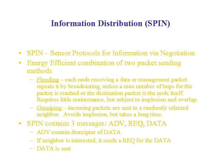 Information Distribution (SPIN) • SPIN – Sensor Protocols for Information via Negotiation • Energy