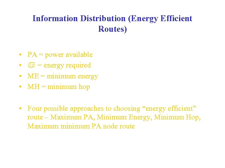 Information Distribution (Energy Efficient Routes) • • PA = power available = energy required