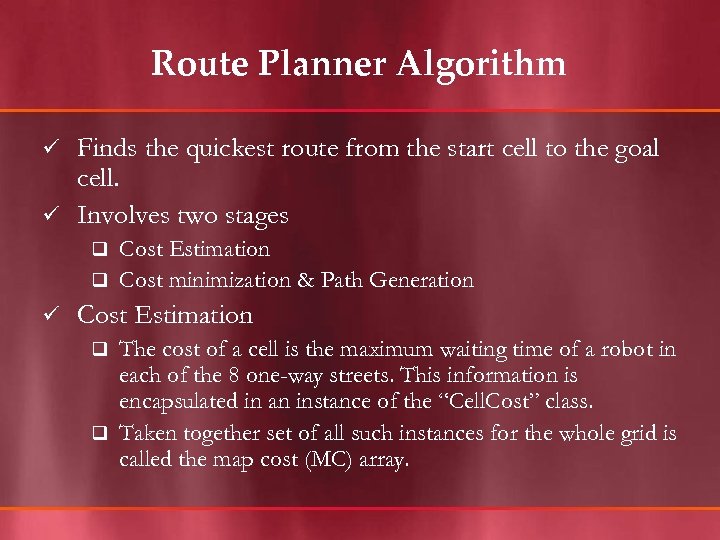 Route Planner Algorithm Finds the quickest route from the start cell to the goal