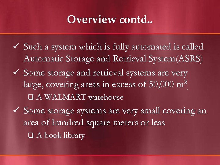 Overview contd. . Such a system which is fully automated is called Automatic Storage