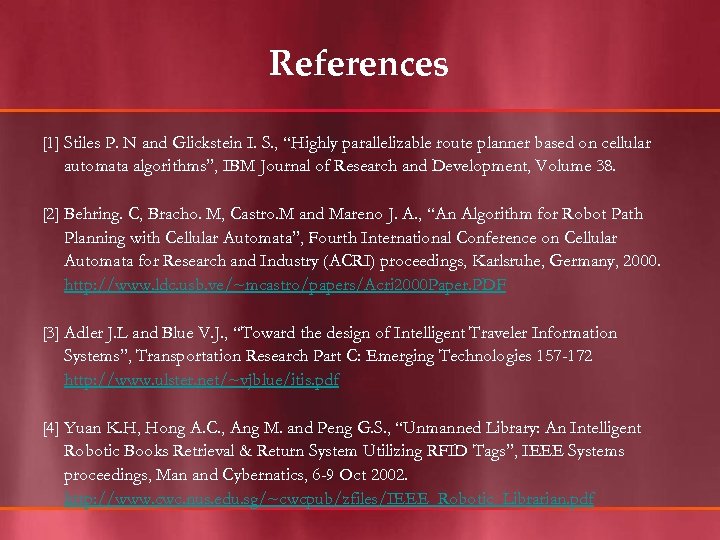 References [1] Stiles P. N and Glickstein I. S. , “Highly parallelizable route planner