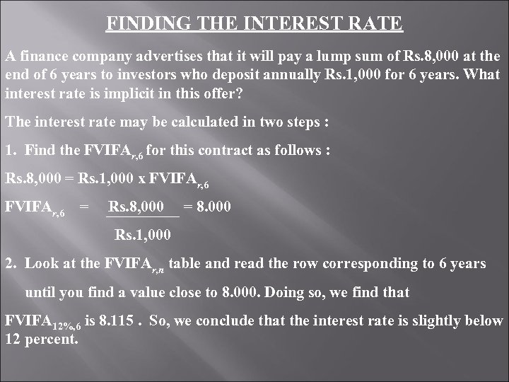 FINDING THE INTEREST RATE A finance company advertises that it will pay a lump