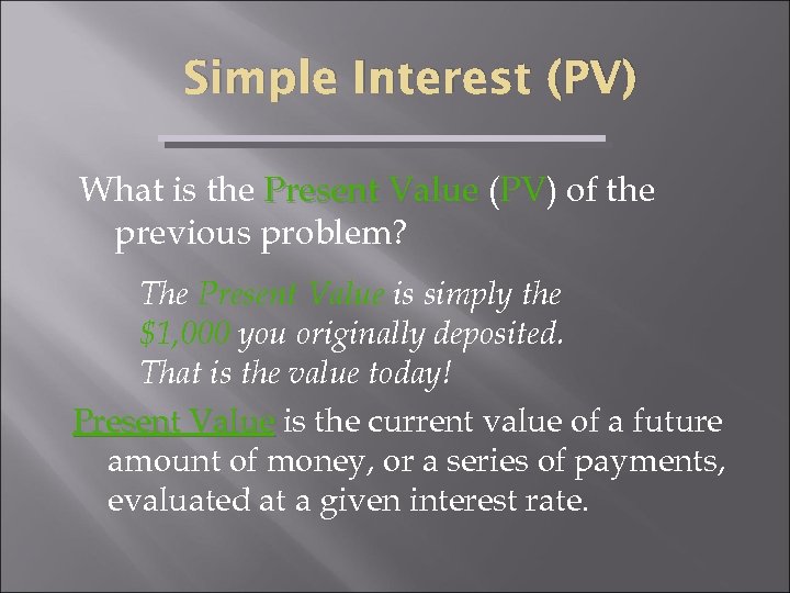 Simple Interest (PV) What is the Present Value (PV) of the PV previous problem?