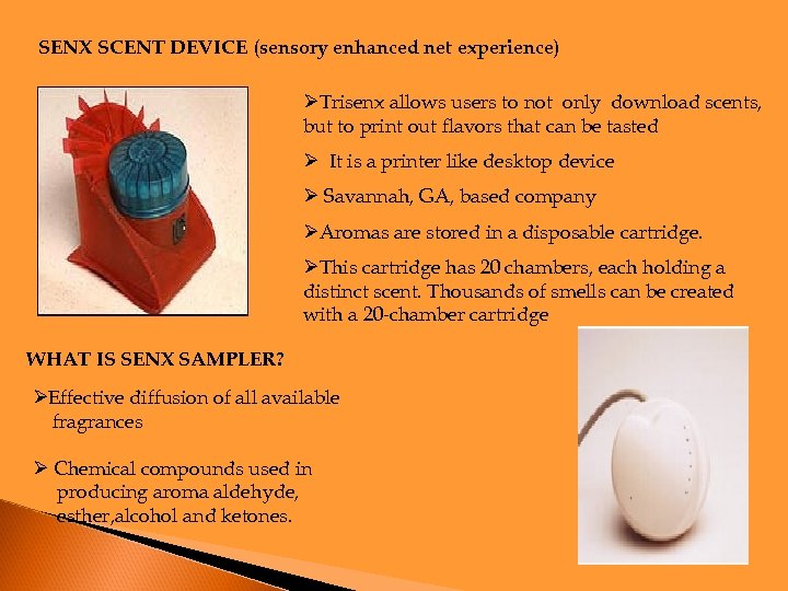 SENX SCENT DEVICE (sensory enhanced net experience) ØTrisenx allows users to not only download