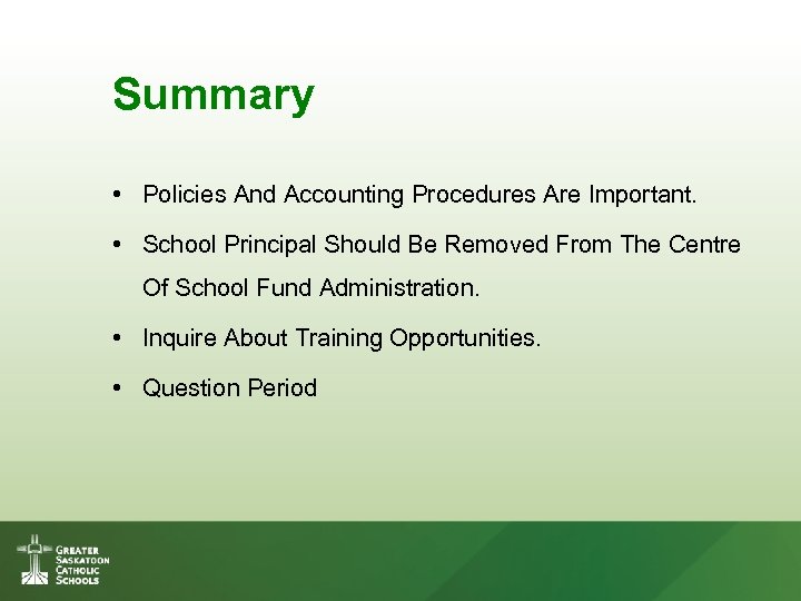 Summary • Policies And Accounting Procedures Are Important. • School Principal Should Be Removed