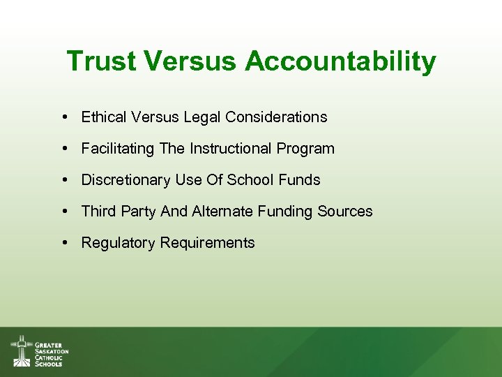 Trust Versus Accountability • Ethical Versus Legal Considerations • Facilitating The Instructional Program •
