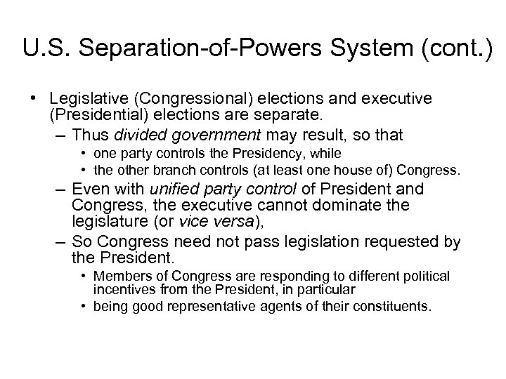 U. S. Separation-of-Powers System (cont. ) • Legislative (Congressional) elections and executive (Presidential) elections