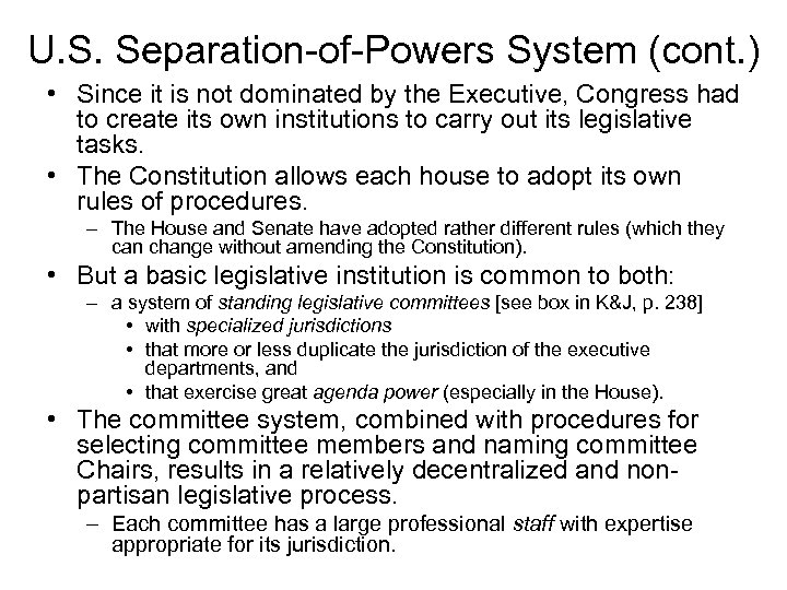 U. S. Separation-of-Powers System (cont. ) • Since it is not dominated by the