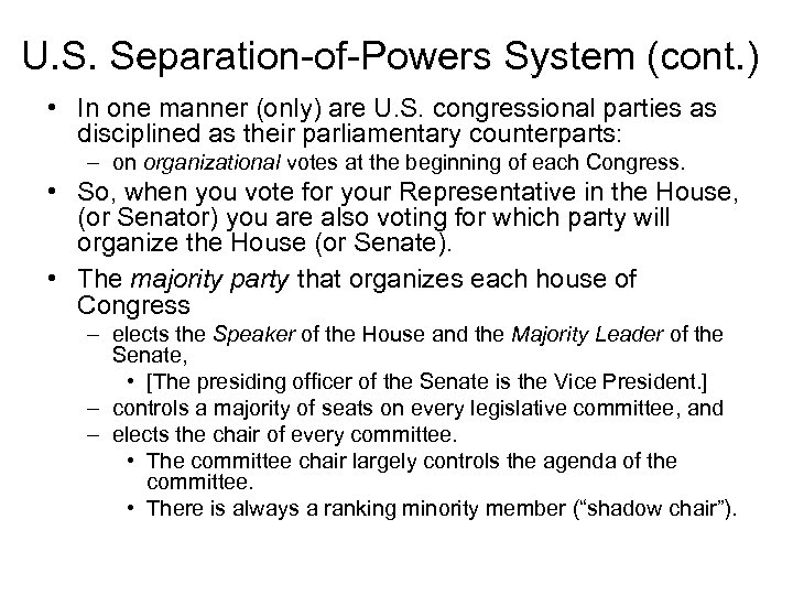 U. S. Separation-of-Powers System (cont. ) • In one manner (only) are U. S.